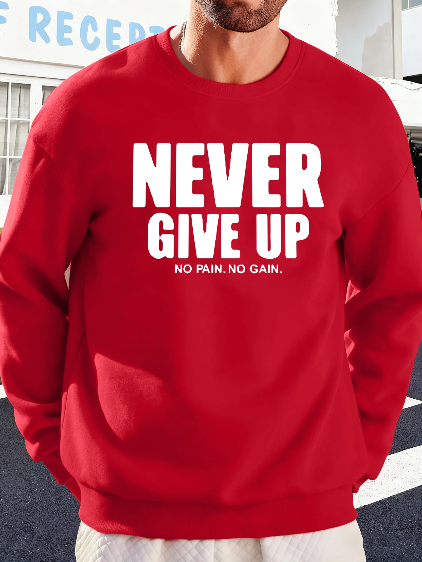 Never Give Up No Pain No Gain Prints Men Sweatshirt