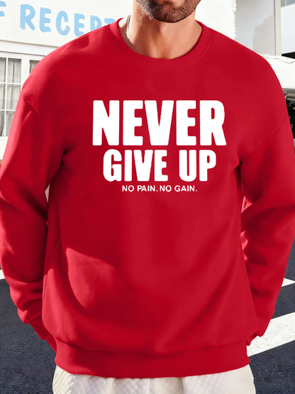 Never Give Up No Pain No Gain Prints Men Sweatshirt