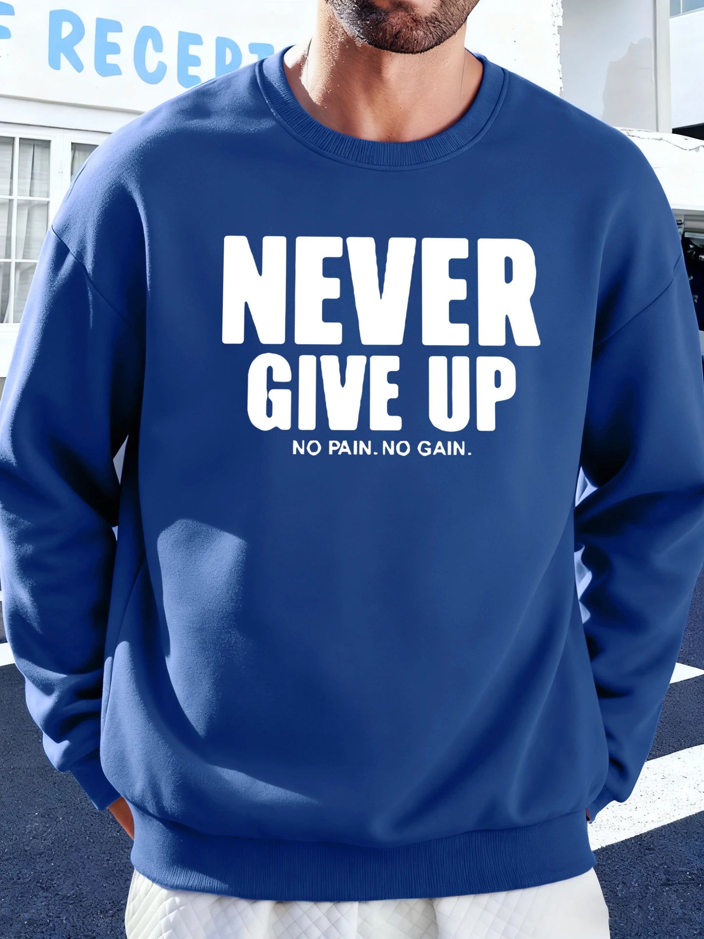 Never Give Up No Pain No Gain Prints Men Sweatshirt