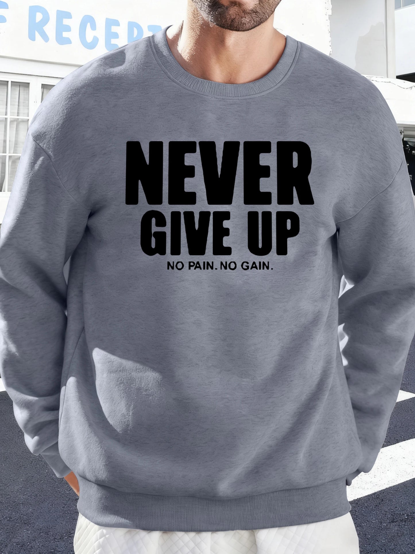 Never Give Up No Pain No Gain Prints Men Sweatshirt