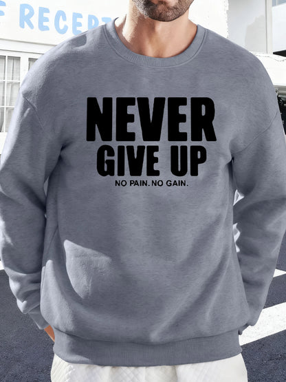 Never Give Up No Pain No Gain Prints Men Sweatshirt