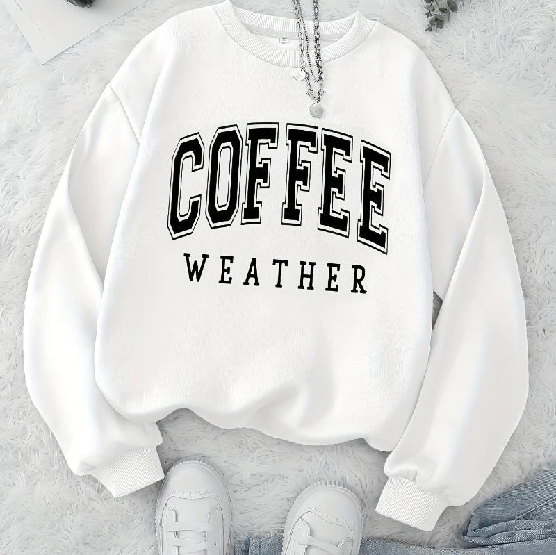 Autumn Warm Womans Sweatshirts Coffee Weather Letter Printed