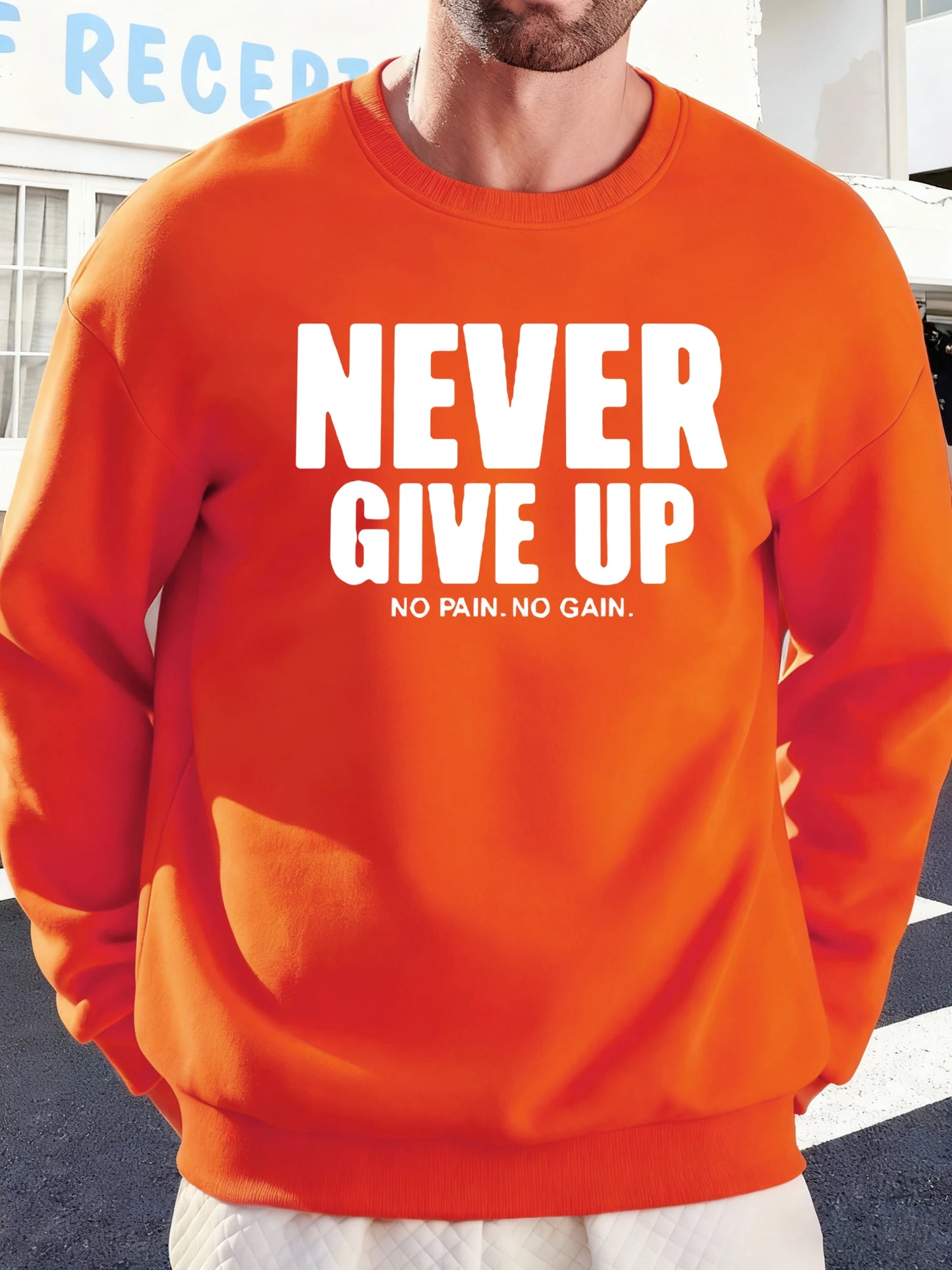 Never Give Up No Pain No Gain Prints Men Sweatshirt