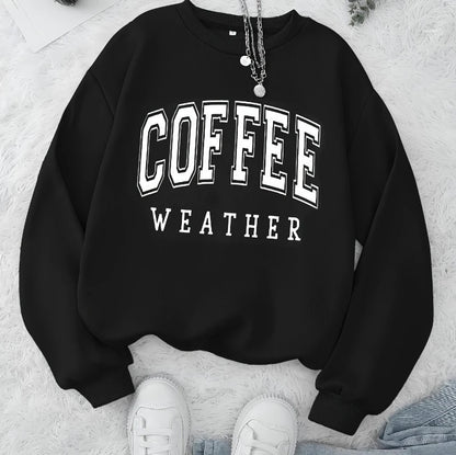 Autumn Warm Womans Sweatshirts Coffee Weather Letter Printed