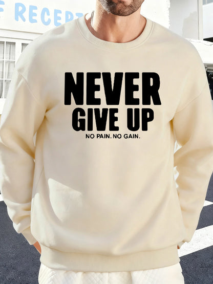 Never Give Up No Pain No Gain Prints Men Sweatshirt