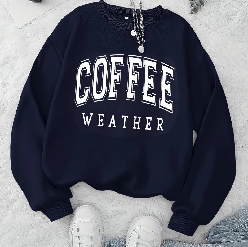 Autumn Warm Womans Sweatshirts Coffee Weather Letter Printed