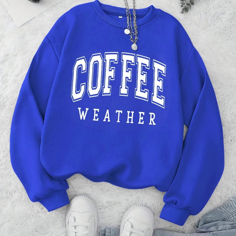 Autumn Warm Womans Sweatshirts Coffee Weather Letter Printed