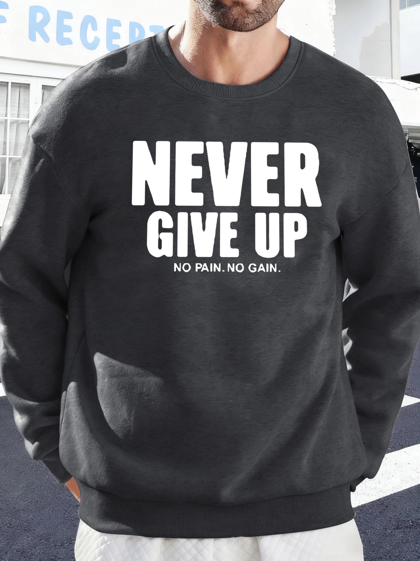 Never Give Up No Pain No Gain Prints Men Sweatshirt