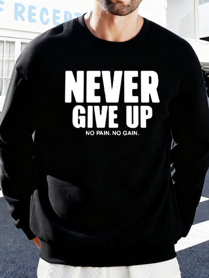 Never Give Up No Pain No Gain Prints Men Sweatshirt