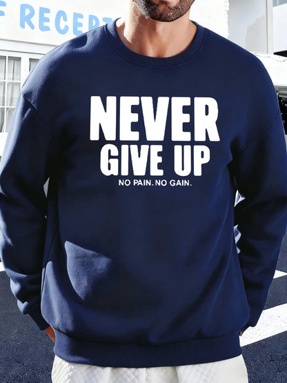 Never Give Up No Pain No Gain Prints Men Sweatshirt