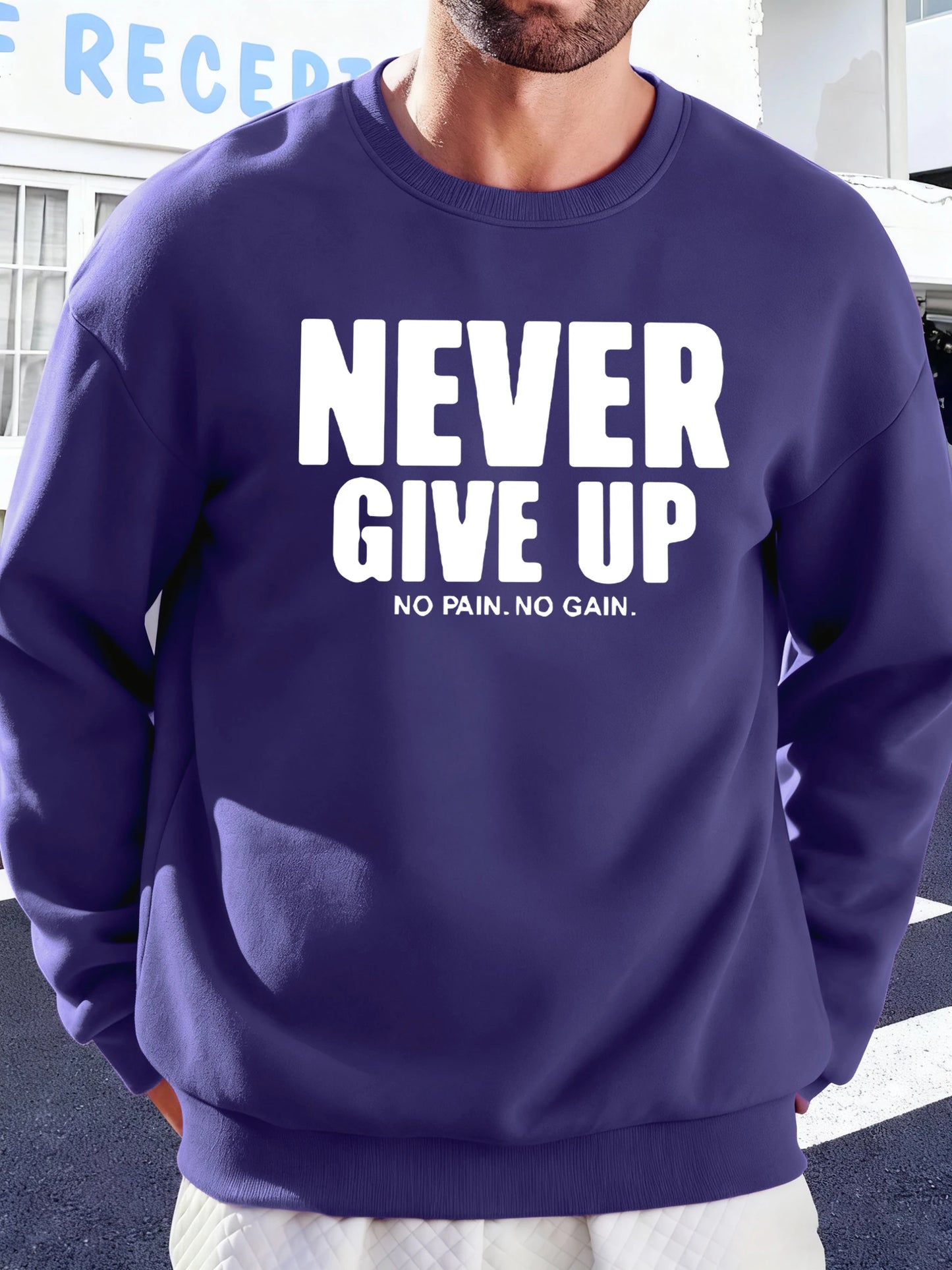Never Give Up No Pain No Gain Prints Men Sweatshirt