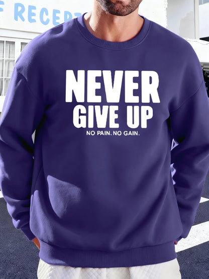 Never Give Up No Pain No Gain Prints Men Sweatshirt